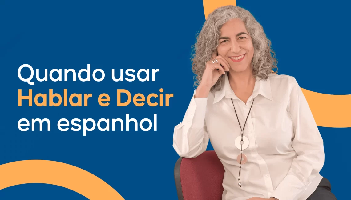 Como usar Hablar e Decir em espanhol.